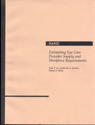 Title: Estimating Eye Care Provider Supply and Workforce Requirements / Edition 1, Author: P. P. Lee