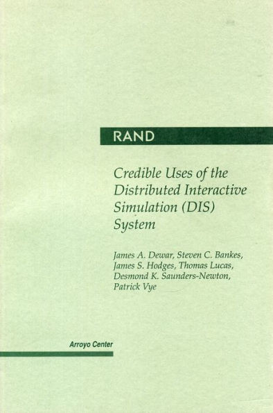 Credible Uses of the Distributed Interactive Simulation (DIS) System