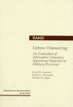 Title: Defense Downsizing: An Evaluation of Alternative Voluntary Separation Payments to Military Personnel, Author: David Grissmer