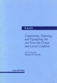 Organizing, Training, and Equipping the Air Force for Crises and Lesser Conflicts