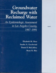 Title: Groundwater Recharge with Reclaimed Water: An Epidemiologic Assessment in Los Angeles County,1987-1991, Author: Elizabeth M. Slossr