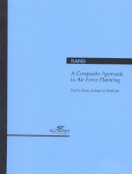 Title: A Composite Approach to Air Force Mid- and Long-Term Planning, Author: Paul K. Davis
