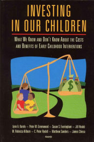 Title: Investing in Our Children: What We Know and Don't Know About the Costs and Benefits of Early Childhood Interventions / Edition 1, Author: Lynn A. Karoly
