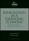 Title: Immigration in a Changing Economy: California's Experience--Questions and Answers, Author: Kevin F. McCarthy