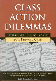 Title: Class Action Dilemmas: Pursuing Public Goals for Private Gain, Author: Deborah Hensler