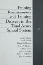 Training Requirements And Training Delivery In The Total Army School System