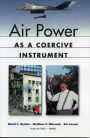 Air Power As A Coercive Instrument / Edition 1