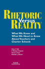 Rhetoric Versus Reality: What We Know and What We Need to Know About Vouchers and Charter Schools