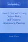 Taiwan's National Security, Defense Policy and Weapons Procurement Processes