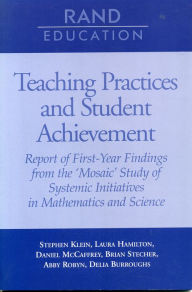 Title: Teaching Practices and Student Achievement: Report of First-Year Findings from the 'Mosaic' Study of Systemic Initiatives in Mathematics and Science, Author: Stephen Klein