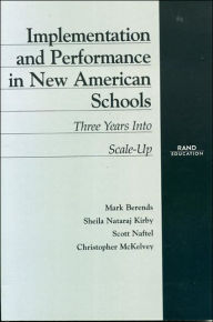 Title: Implementation and Performance in New American Schools: Three Years into Scale Up, Author: Mark Berends