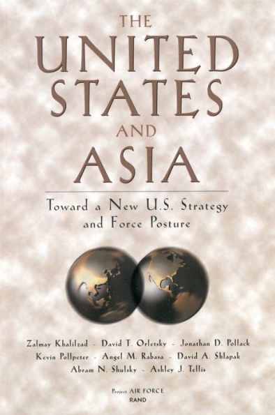 The United States and Asia: Toward a New U.S. Strategy and Force Posture