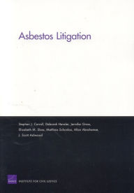 Title: Asbestos Litigation: Costs and Compensation, Author: Stephen J. Carroll