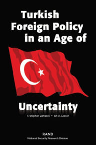 Title: Turkish Foreign Policy in an Age of Uncertianty, Author: Stephen F. Larrabee