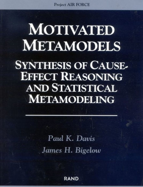 Motivated Metamodels: Synthesis of Cause-Effect Reasoning and Statistical