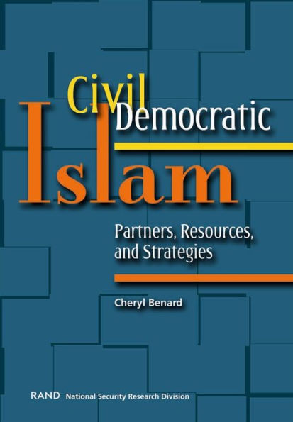 Civil Democratic Islam: Partners, Resources, and Strategies