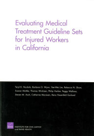 Title: Evaluating Medical Treatment Guideline SEts for Injuried Workers in California, Author: Teryl K. Nuckols