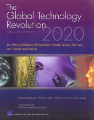 Title: The Global Technology Revolution 2020: Executive Summary: Bio/Nano/Materials/Information Trends, Drivers, Barriers, and Social Implications, Author: Richard Silberglitt