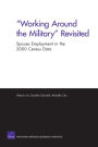 WORKING AROUND THE MILITARY REVISITED: SPOUSE EMPL