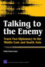 Talking to the Enemy: Track Two Diplomacy in the Middle East and South Asia