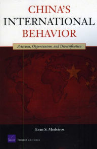 Title: China's International Behavior: Activism, Opportunism, and Diversification, Author: Evan S. Medeiros