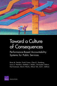 Toward a Culture of Consequences: Performance-Based Accountability Systems for Public Services