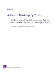 Title: Asbestos Bankruptcy Trusts: An Overview of Trust Structure and Activity with Detailed Reports on the Largest Trusts, Author: Lloyd Dixon