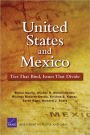 United States and Mexico: Ties That Bind, Issues That Divide
