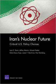 Iran's Nuclear Future: Critical U.S. Policy Choices