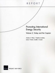 Promoting International Energy Security: Turkey and the Caspian