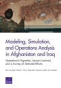 Modeling, Simulation, and Operations Analysis in Afghanistan and Iraq: Operational Vignettes, Lessons Learned, and a Survey of Selected Efforts