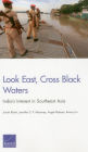 Look East, Cross Black Waters: India's Interest in Southeast Asia