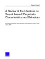 A Review of the Literature on Sexual Assault Perpetrator Characteristics and Behaviors