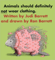 Animals Should Definitely Not Wear Clothing (Turtleback School & Library Binding Edition)