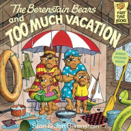 Title: The Berenstain Bears and Too Much Vacation (Turtleback School & Library Binding Edition), Author: Stan Berenstain