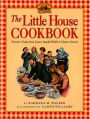 The Little House Cookbook: Frontier Foods from Laura Ingalls Wilder's Classic Stories