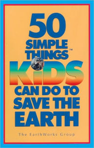 50 Simple Things Kids Can Do To Save The Earth (Turtleback School & Library Binding Edition)