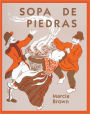 Sopa De Piedras (Stone Soup)