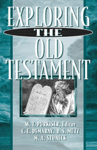 Title: Exploring the Old Testament / Edition 1, Author: W. T. Purkiser
