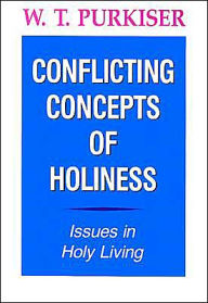 Conflicting Concepts Of Holiness: Issues in Holy Living