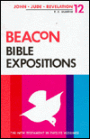 Beacon Bible Expositions - John, Through, Revelation