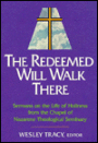 Redeemed Will Walk There: Sermons on the Life of Holiness from the Chapel of Nazarene Theological Seminary