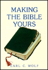 Title: Making the Bible Yours, Author: Earl C. Wolf