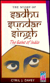 Story of Sadhu Sundar Singh: The Saint of India
