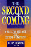 Second Coming: A Wesleyan Approach to the Doctrine of Last Things