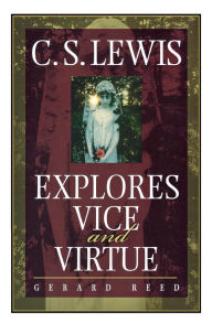C. S. Lewis Explores Vice and Virtue