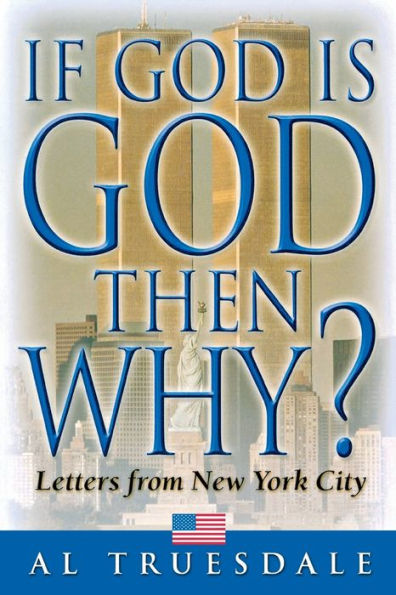 If God Is God... Then Why?: Letters from New York City