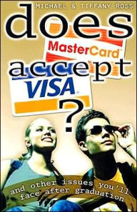 Does Mastercard Accept Visa? And Other Issues You'll Face After Graduation / Edition 1