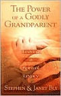 Power of a Godly Grandparent: Building a Spiritual Inheritance for Your Grandchildren / Edition 1