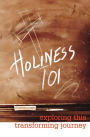 Holiness 101: Exploring This Transforming Journey